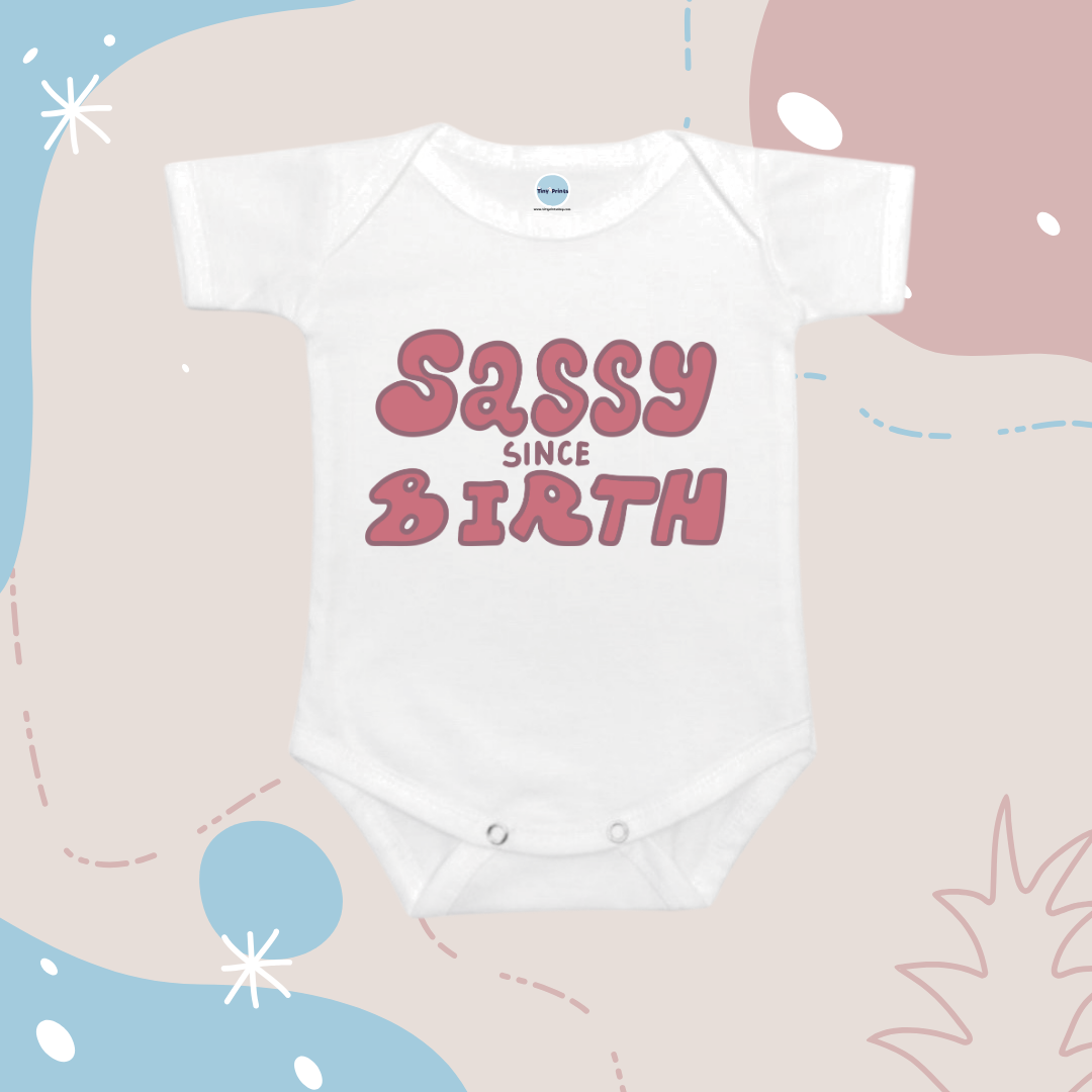 Baby Onesie Romper "Sassy Since Birth" - TinyPrints