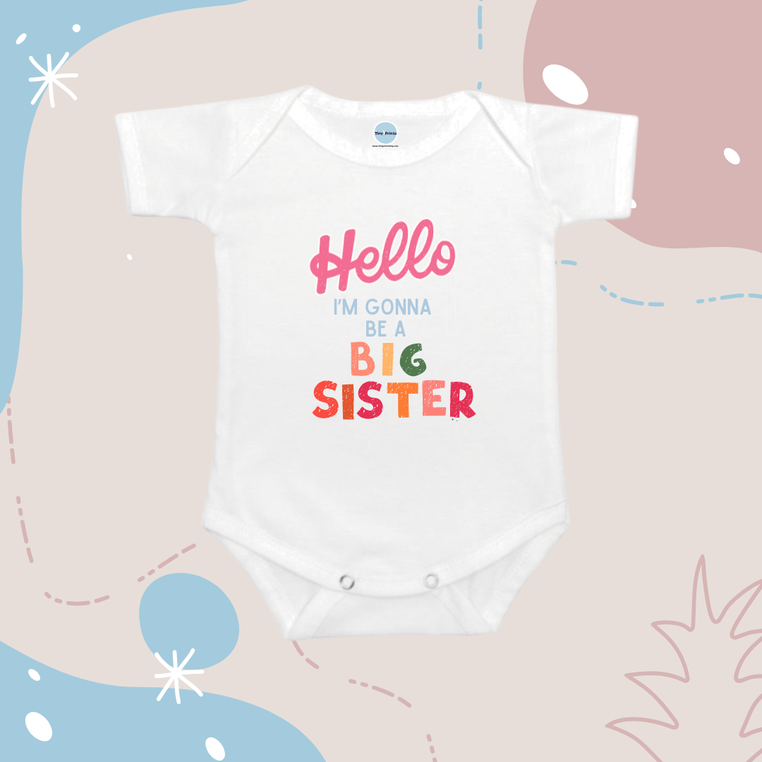 Baby Onesie Romper "Hello I'm Gonna be a Big Sister" - TinyPrints