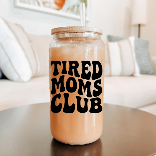 Soda Glass Can "Tired Moms Club"