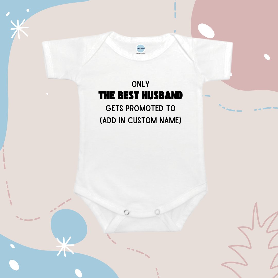 Baby Onesie Romper "Best Husband Gets Promoted to Daddy" Baby Announcement - TinyPrintsTinyPrints