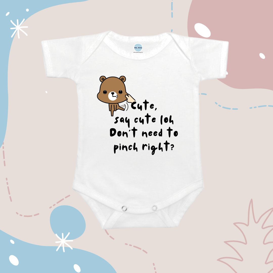 Baby Onesie Romper "Cute, Say Cute Loh" - TinyPrintsTinyPrints