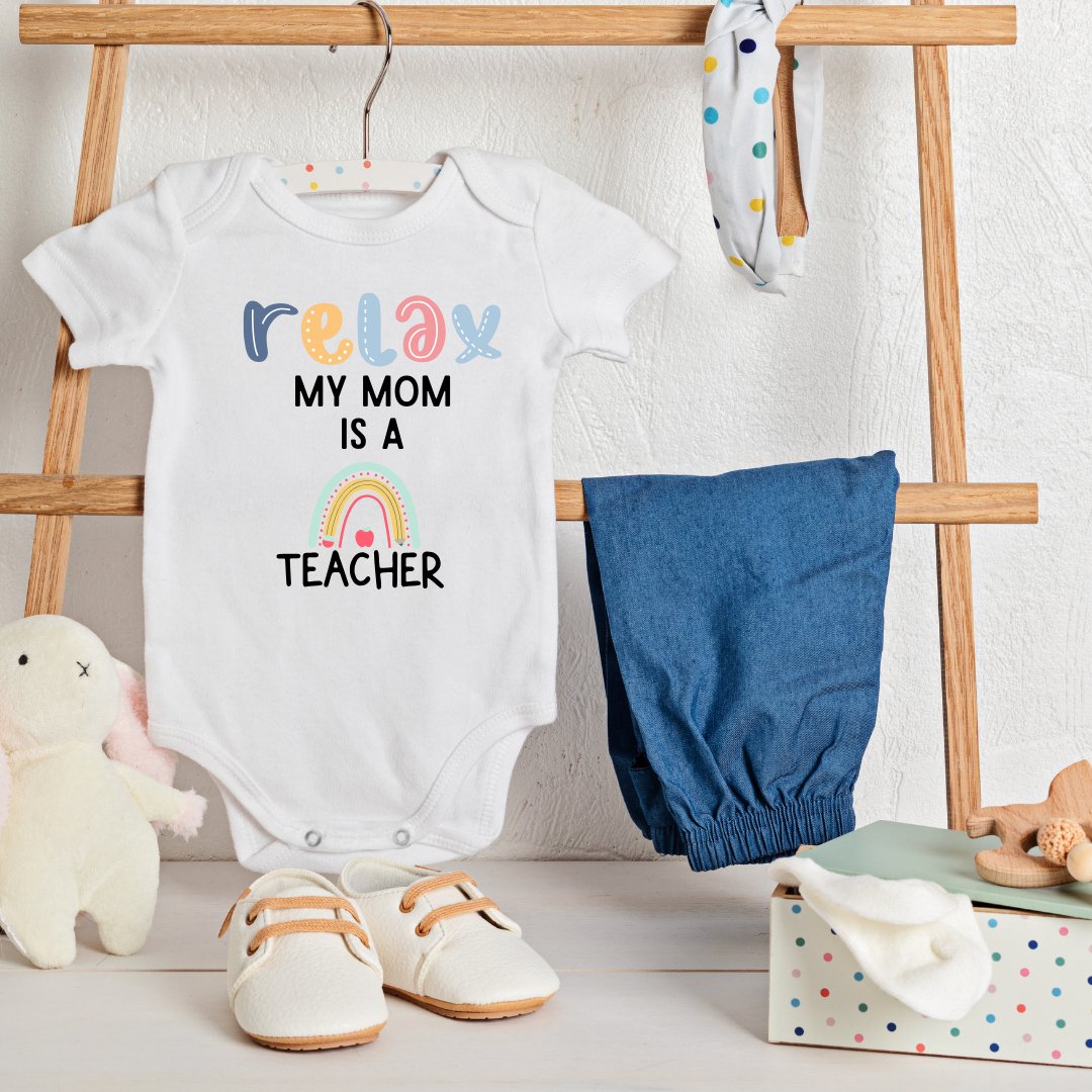 Baby Onesie Romper "Relax My Mom is A Teacher" - TinyPrintsTinyPrints